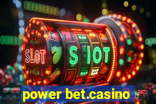 power bet.casino